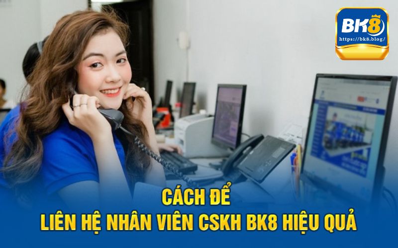 Vì sao cần liên hệ Bk8?